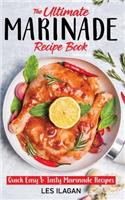 Ultimate MARINADE RECIPE BOOK