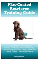 Flat-Coated Retriever Training Guide Flat-Coated Retriever Training Book Includes