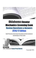 Oklahoma Elevator Mechanics Licensing Exam Review Questions & Answers 2016/17 Edition: Self-Practice Exercises focusing on the technical knowledge of the trade