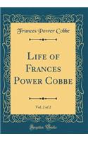 Life of Frances Power Cobbe, Vol. 2 of 2 (Classic Reprint)