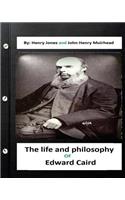 life and philosophy of Edward Caird. (Original )