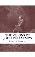 The Visions of John on Patmos: Notes on the Apocalypse (Revelation)