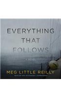 Everything That Follows Lib/E