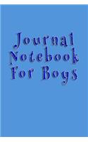 Journal Notebook For Boys: Blank Journal Notebook To Write In