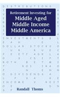 Retirement Investing for Middle-Aged, Middle Income, Middle America