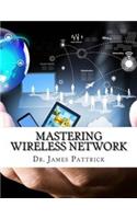 Mastering Wireless Network