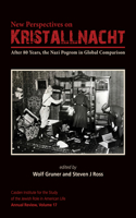 New Perspectives on Kristallnacht: After 80 Years, the Nazi Pogrom in Global Comparison