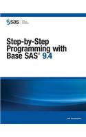 Step-By-Step Programming with Base SAS 9.4: (English)