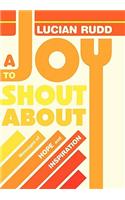 A Joy to Shout about: Messages of Hope and Inspiration