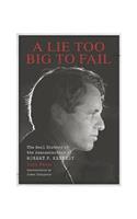 A Lie Too Big to Fail: The Real History of the Assassination of Robert F. Kennedy