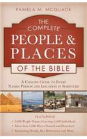 The Complete People and Places of the Bible: A Concise Guide to Every Named Person and Location in Scripture