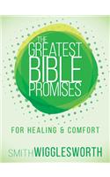 The Greatest Bible Promises for Healing and Comfort