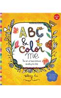 ABC & Color Me: The Art of Hand-Lettered Doodling for Kids