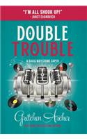 Double Trouble