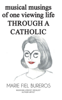 Musical Musings of One Viewing Life Through a Catholic Eye