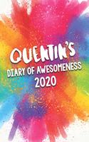Quentin's Diary of Awesomeness 2020: Unique Personalised Full Year Dated Diary Gift For A Boy Called Quentin - Perfect for Boys & Men - A Great Journal For Home, School College Or Work.