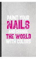 Paint Your Nails and Change the World with Colors