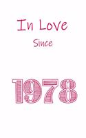 In Love Since 1978 Notebook gift