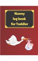 Nanny log book for Toddler: Daily Schedule Feeding Food Sleep Naps Activity Diaper Change Monitor
