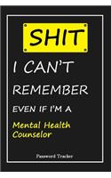 SHIT! I Can't Remember EVEN IF I'M A Mental Health Counselor