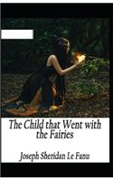 The Child That Went With The Fairies Illustrated