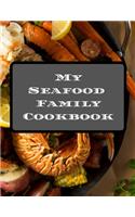 My Seafood Family Cookbook
