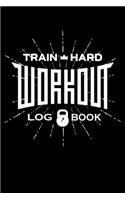 Train Hard Workout Log book