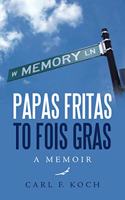 Papas Fritas to Fois Gras