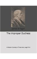 The Improper Duchess. A Modern Comedy in Three Acts