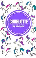 Charlotte - Unicorn Notebook - Personalized Journal/Diary - Fab Girl/Women's Gift - Christmas Stocking Filler - 100 lined pages