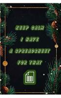 Keep Calm I Have A Spreadsheet For That