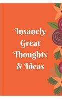 Insanely Great Thoughts & Ideas: Lined Blank Notebook.120pages matte cover different colors