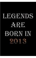 Legends Are Born In 2013 Notebook