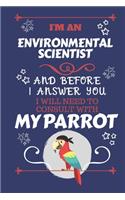 I'm A Entertainer And Before I Answer You I Will Need To Consult With My Parrot