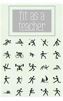 fit as a teacher