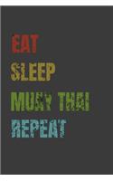 Eat Sleep Muay Thai Repeat