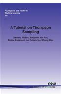 A Tutorial on Thompson Sampling