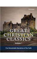 Great Christian Classics: Five Remarkable Narratives of the Faith