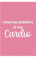 Chasing Toddlers Is My Cardio: Nanny Notebook Journal Composition Blank Lined Diary Notepad 120 Pages Paperback Hearts
