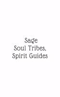 Sage, Soul Tribes, & Spirit Guides: (White Blank Lined Journal)