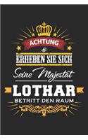 Achtung Erheben Sie sich Seine Majestät Lothar Betritt den Raum