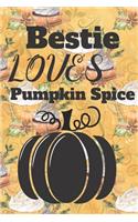 Bestie Loves Pumpkin Spice