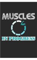 Muscles In Progress: Notebook A5 Size, 6x9 inches, 120 lined Pages, Bodybuilding Workout Fitness Weightlifting Lifting Gym Muscle