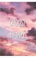 Choose Happy: Wholesome Happiness Soul Blank Lined Notebook