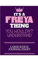 It's A Freya Thing You Wouldn't Understand Large (8.5x11) Journal/Diary: A cute notebook or notepad to write in for any book lovers, doodle writers and budding authors!