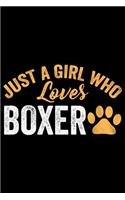 Just A Girl Who Loves Boxer: Cool Boxer Dog Journal Notebook - Boxer Dog Lover Gifts - Funny Boxer Dog Notebook Journal - Boxer Owner Gifts, Funny Boxer Diary