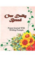 Our Daily Bread Prayer Journal With Writing Prompts