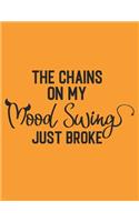 The Chains On My Mood Swing Just Broke: Pink Notebook (Composition Book Journal) (8.5 x 11 Large)