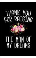 Thank You for Raising the Man of My Dreams: 6x9 Lined Composition Notebook Mother in Law Gift