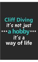 Cliff Diving It's Not Just a Hobby It's a Way of Life: Funny Notebook Journal Lined Wide Ruled Paper Stylish Diary Planner 6x9 Inches 120 Pages Gift